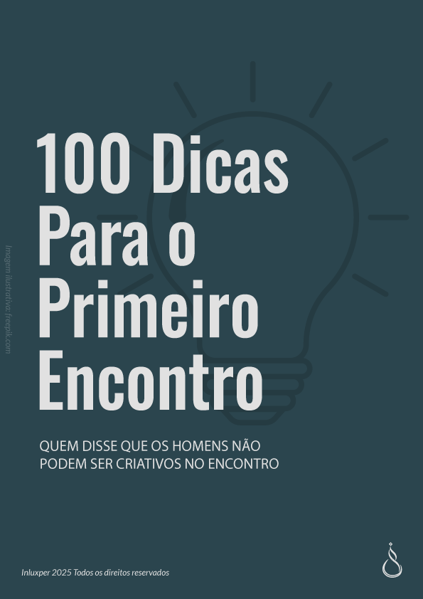 100 Dicas para o Primeiro Encontro