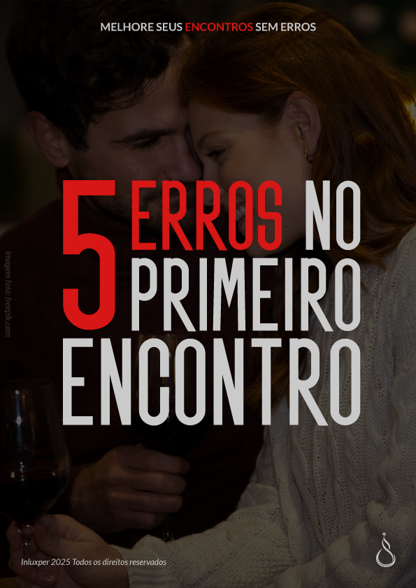 5 Erros no Primeiro Encontro